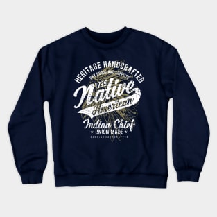 Heritage Handcrafted Native American Indian Chief Union Made Crewneck Sweatshirt